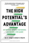 Image for High Potential&#39;s Advantage: Get Noticed, Impress Your Bosses, and Become a Top Leader