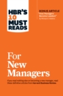 Image for HBR&#39;s 10 Must Reads for New Managers (with bonus article &amp;quot;How Managers Become Leaders&amp;quot; by Michael D. Watkins) (HBR&#39;s 10 Must Reads)