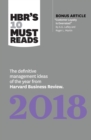 Image for Hbr&#39;s 10 Must Reads 2018: The Definitive Management Ideas of the Year from Harvard Business Review (With Bonus Article &amp;quote;customer Loyalty Is Overrated&amp;quote;) (Hbr&#39;s 10 Must Reads)