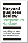 Image for Harvard Business Review Entrepreneur&#39;s Handbook : Everything You Need to Launch and Grow Your New Business