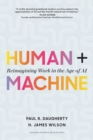 Image for Human + Machine: Reimagining Work in the Age of AI