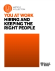 Image for You at Work: Hiring and Keeping the Right People.