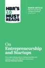 Image for HBR&#39;s 10 Must Reads on Entrepreneurship and Startups (featuring Bonus Article &amp;quot;Why the Lean Startup Changes Everything&amp;quot; by Steve Blank)