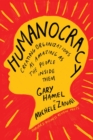 Image for Humanocracy: Creating Organizations as Amazing as the People Inside Them