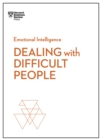 Image for Dealing with Difficult People (HBR Emotional Intelligence Series)