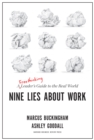 Image for Nine Lies About Work: A Freethinking Leader&#39;s Guide to the Real World