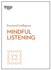 Image for Mindful Listening (HBR Emotional Intelligence Series)