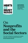 Image for HBR&#39;s 10 Must Reads on Nonprofits and the Social Sectors (featuring &quot;What Business Can Learn from Nonprofits&quot; by Peter F. Drucker)