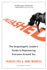 Image for Unleashed  : the unapologetic leader&#39;s guide to empowering everyone around you
