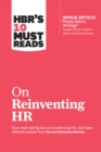 Image for HBR&#39;s 10 Must Reads on Reinventing HR (with bonus article &quot;People Before Strategy&quot; by Ram Charan, Dominic Barton, and Dennis Carey)