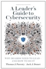 Image for Leader&#39;s Guide to Cybersecurity: Why Boards Need to Lead--and How to Do It
