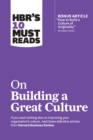 Image for HBR&#39;s 10 Must Reads on Building a Great Culture (with bonus article &quot;How to Build a Culture of Originality&quot; by Adam Grant)