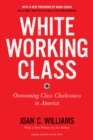 Image for White working class  : overcoming class cluelessness in America