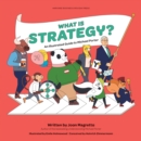 Image for What is strategy?  : an illustrated guide to Michael Porter