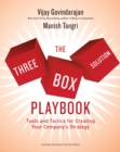 Image for Three-Box Solution Playbook: Tools and Tactics for Creating Your Company&#39;s Strategy