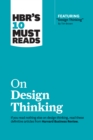Image for HBR&#39;s 10 Must Reads on Design Thinking (with featured article &quot;Design Thinking&quot; By Tim Brown)