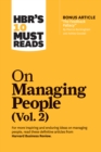 Image for HBR&#39;s 10 Must Reads on Managing People, Vol. 2 (with bonus article “The Feedback Fallacy” by Marcus Buckingham and Ashley Goodall)