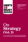 Image for HBR&#39;s 10 Must Reads on Strategy, Vol. 2 (with bonus article &quot;Creating Shared Value&quot; By Michael E. Porter and Mark R. Kramer)