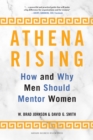 Image for Athena Rising : How and Why Men Should Mentor Women