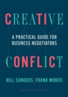 Image for Creative conflict  : a practical guide for business negotiators