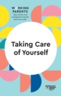 Image for Taking Care of Yourself (HBR Working Parents Series)