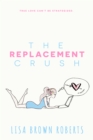 Image for The Replacement Crush