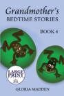 Image for Grandmother&#39;s Bedtime Stories : Book 4: (Large Print Edition)