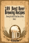 Image for 189 Best Beer Brewing Recipes : Brewing the World&#39;s Best Beer at Home Book 2