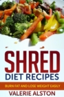 Image for Shred Diet Recipes: Burn Fat and Lose Weight Easily