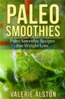 Image for Paleo Smoothies: Paleo Smoothie Recipes For Weight Loss