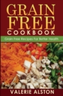 Image for Grain Free Cookbook (Grain Free Recipes for Better Health0
