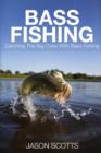 Image for Bass Fishing : Catching the Big Ones with Bass Fishing