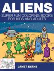 Image for Aliens : Super Fun Coloring Books for Kids and Adults