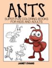 Image for Ants : Super Fun Coloring Books for Kids and Adults