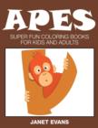 Image for Apes : Super Fun Coloring Books for Kids and Adults