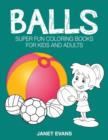 Image for Balls : Super Fun Coloring Books for Kids and Adults