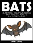 Image for Bats : Super Fun Coloring Books for Kids and Adults (Bonus: 20 Sketch Pages)