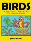 Image for Birds : Super Fun Coloring Books for Kids and Adults