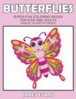 Image for Butterflies : Super Fun Coloring Books For Kids And Adults (Bonus: 20 Sketch Pages)