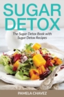 Image for Sugar Detox : The Sugar Detox Book with Sugar Detox Recipes