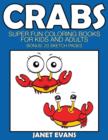 Image for Crabs : Super Fun Coloring Books for Kids and Adults (Bonus: 20 Sketch Pages)