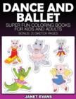 Image for Dance and Ballet : Super Fun Coloring Books for Kids and Adults