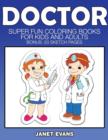 Image for Doctor : Super Fun Coloring Books for Kids and Adults (Bonus: 20 Sketch Pages)