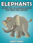 Image for Elephants : Super Fun Coloring Books for Kids and Adults