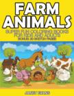 Image for Farm Animals : Super Fun Coloring Books For Kids And Adults (Bonus: 20 Sketch Pages)