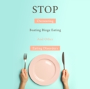 Image for Stop Overeating, Beating Binge Eating and Other Eating Disorders