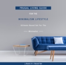 Image for Frugal Living Guide For The Minimalism Lifestyle- Ultimate Boxed Set For The Minimalist: 3 Books In 1 Boxed Set