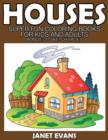 Image for Houses : Super Fun Coloring Books for Kids and Adults (Bonus: 20 Sketch Pages)