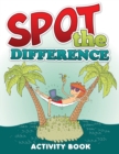 Image for Spot the Difference Activity Book