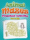 Image for Animal Mazes Preschool Activity Book for Kids